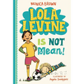 Lola Levine Is Not Mean!