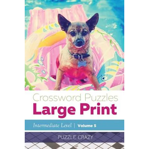 Crossword Puzzles Large Print (Intermediate Level) Vol. 5