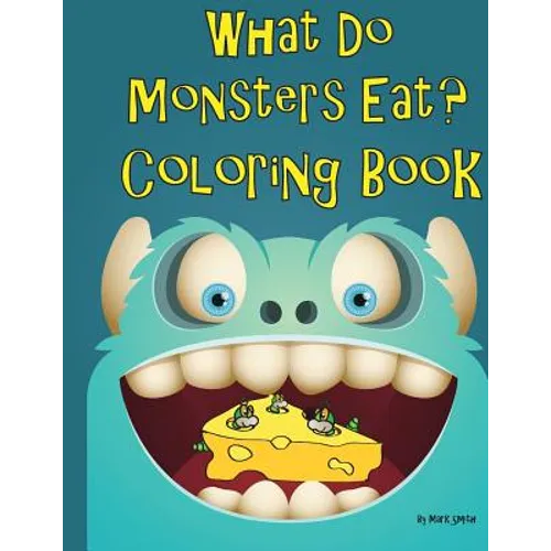 What Do Monsters Eat: A Rhyming Children's Coloring Book