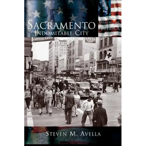 Sacramento: Indomitable City