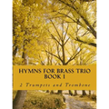Hymns For Brass Trio Book I - 2 trumpets and trombone