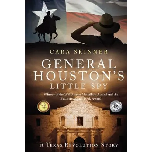 General Houston's Little Spy: A Texas Revolution Story