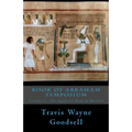 Book of Abraham Symposium: Lecture 5: The Egyptian Book of Mormon