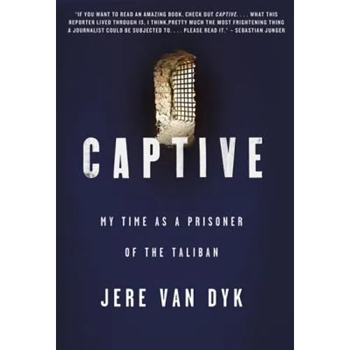 Captive: My Time as a Prisoner of the Taliban