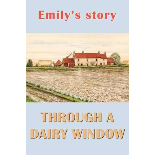Emily's Story: Through a Dairy Window