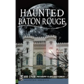 Haunted Baton Rouge
