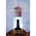 Let the Bells Ring Out on Christmas Morning