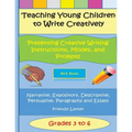 Teaching Young Children to Write Creatively Presenting Creative Writing Instruct