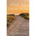 What We Know Now
