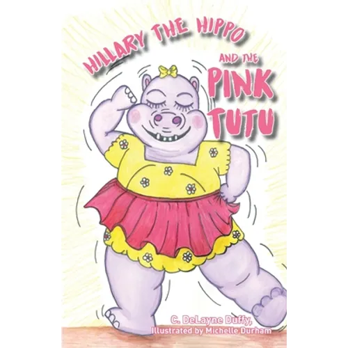 Hillary the Hippo and the Pink Tutu