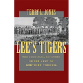 Lee's Tigers: The Louisiana Infantry in the Army of Northern Virginia (Revised)