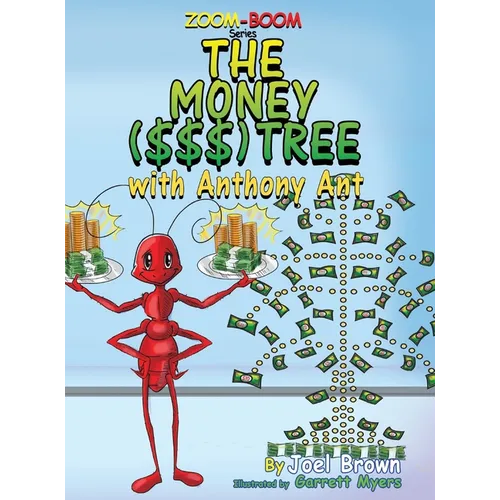 The Money ($$$) Tree With Anthony Ant