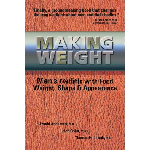 Making Weight: Men's Conflicts with Food, Weight, Shape and Appearance