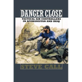 Danger Close: Tactical Air Controllers in Afghanistan and Iraq