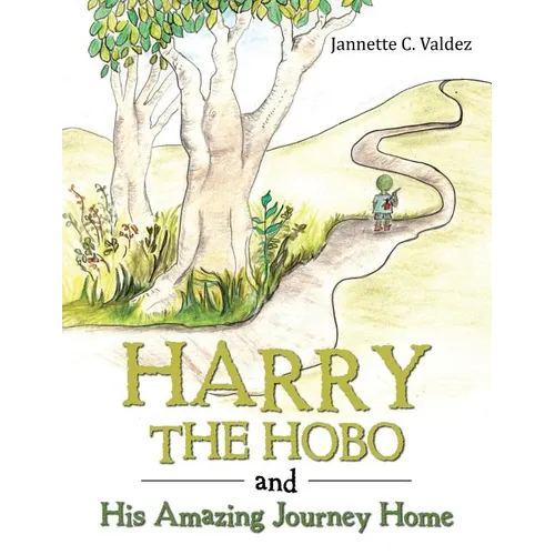 Harry the Hobo and His Amazing Journey Home