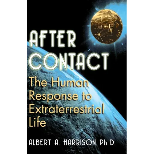 After Contact: The Human Response to Extraterrestrial Life