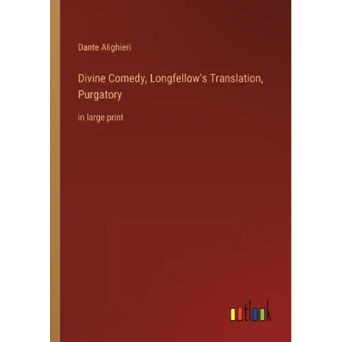 Divine Comedy, Longfellow's Translation, Purgatory: in large print