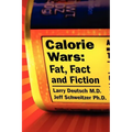 Calorie Wars: Fat, Fact and Fiction
