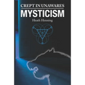 Crept In Unawares: Mysticism