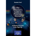 The Observer's Guide to Planetary Motion: Explaining the Cycles of the Night Sky