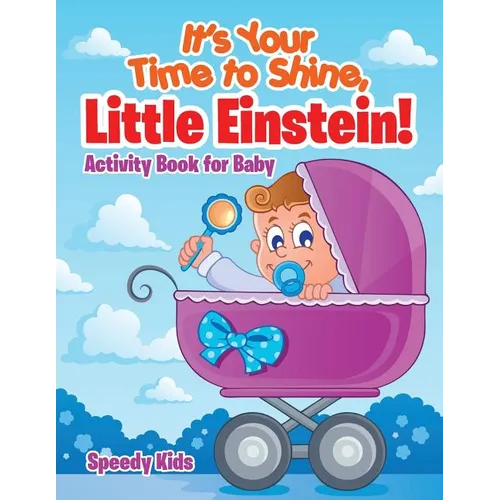 It's Your Time to Shine, Little Einstein!: Activity Book for Baby