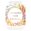 Longing for Revival: From Holy Discontent to Breakthrough Faith