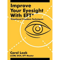 Improve Your Eyesight with Eft*: *Emotional Freedom Techniques