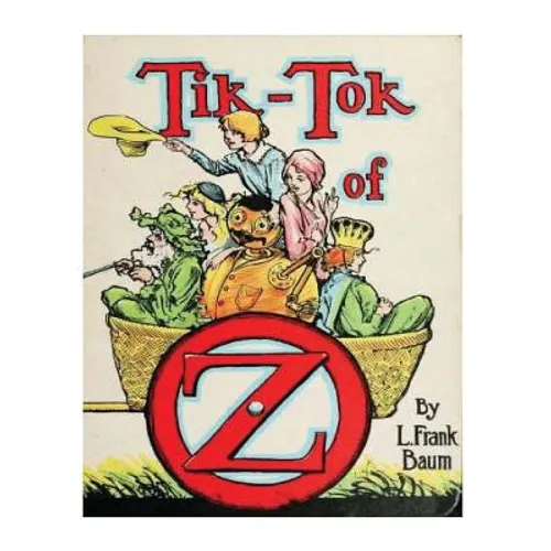 Tik-Tok of Oz (1914) by: L. Frank Baum