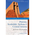 Explorer's Guide Phoenix, Scottsdale, Sedona & Central Arizona: A Great Destination