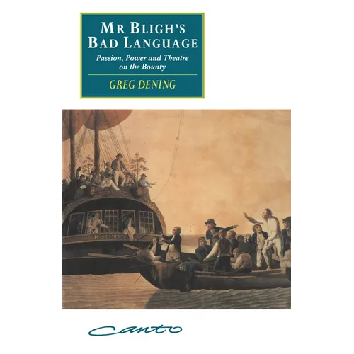 MR Bligh's Bad Language: Passion, Power and Theatre on the Bounty