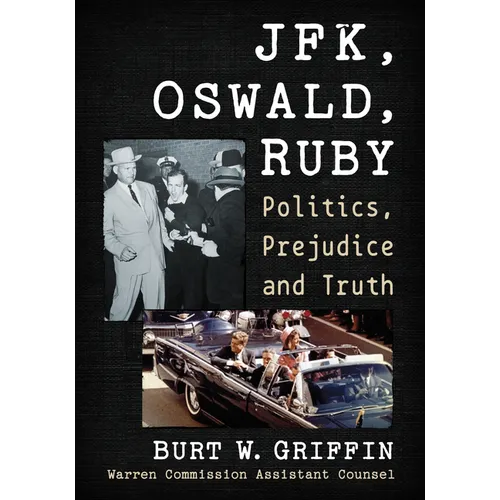 JFK, Oswald and Ruby: Politics, Prejudice and Truth