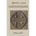 Bricriu's Feast: An Inquiry into the Diet and Cooking Techniques of the Early Medieval Irish