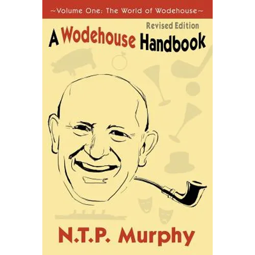 A Wodehouse Handbook: Vol. 1 the World of Wodehouse