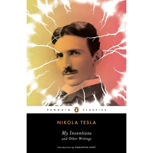 My Inventions and Other Writings