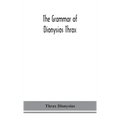 The Grammar Of Dionysios Thrax