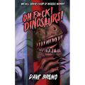 Oh F*ck! Dinosaurs!