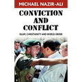 Conviction and Conflict: Islam, Christianity and World Order