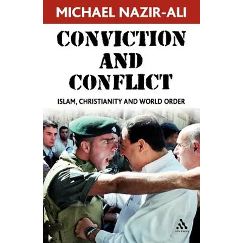 Conviction and Conflict: Islam, Christianity and World Order