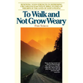 To Walk and Not Grow Weary: Renewing Your Strength in Depressing Circumstances
