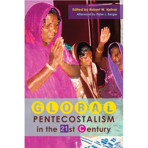 Global Pentecostalism in the 21st Century
