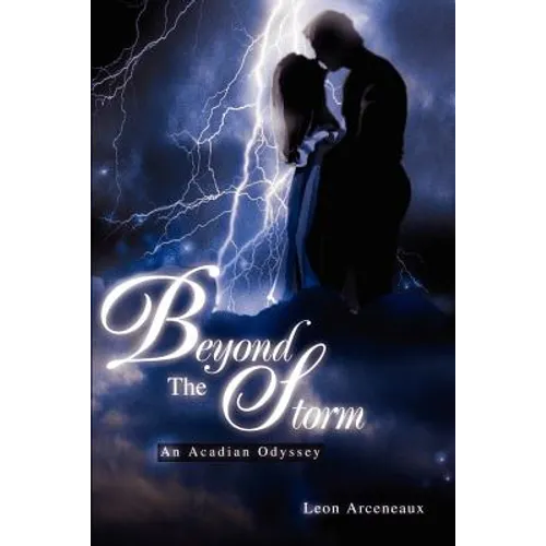 Beyond The Storm: An Acadian Odyssey