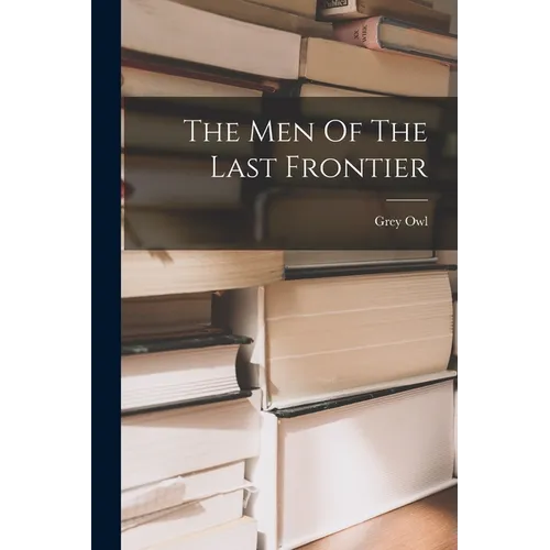 The Men Of The Last Frontier