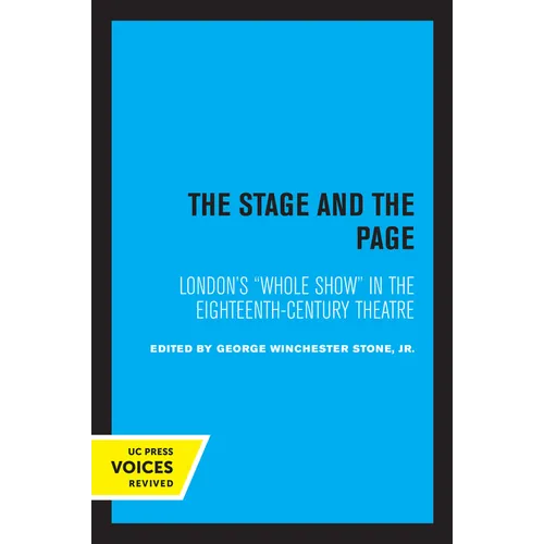 The Stage and the Page: London's Whole Show in the Eighteenth-Century Theatre Volume 6