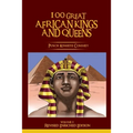 100 GREAT AFRICAN KINGS AND QUEENS ( Volume 1): Revised Enriched Edition ( Black/White )