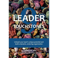 9 Leader Touchstones: Unleash your team's unique potential and build a dynamic, enduring organization