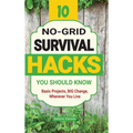 10 No-Grid Survival Hacks You Should Know: Basic Projects, BIG Change, Wherever You Live