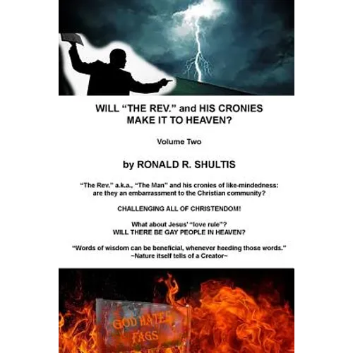 Will "The Rev." and His Cronies Make It To Heaven? Volume Two