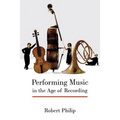 Performing Music in the Age of Recording