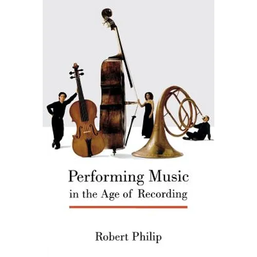 Performing Music in the Age of Recording