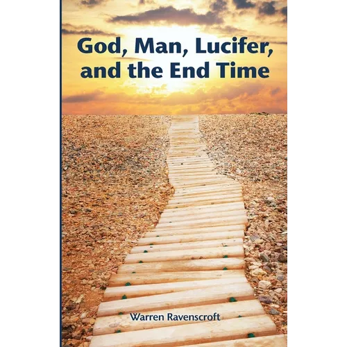 God, Man, Lucifer, and the End Times